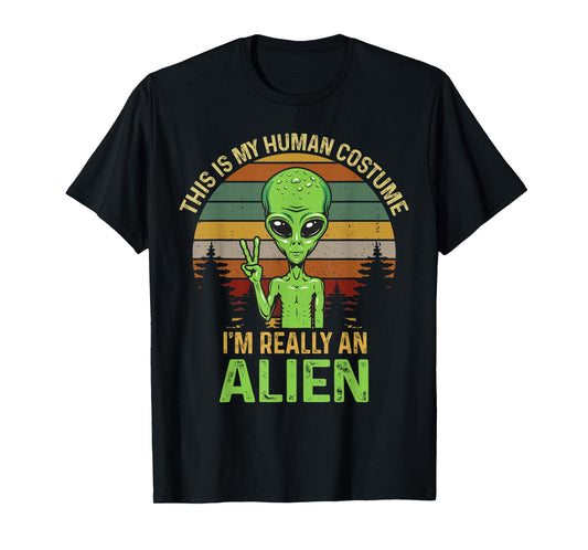 Weird Funny This is My Human Costume I'm Really an Alien T-Shirt