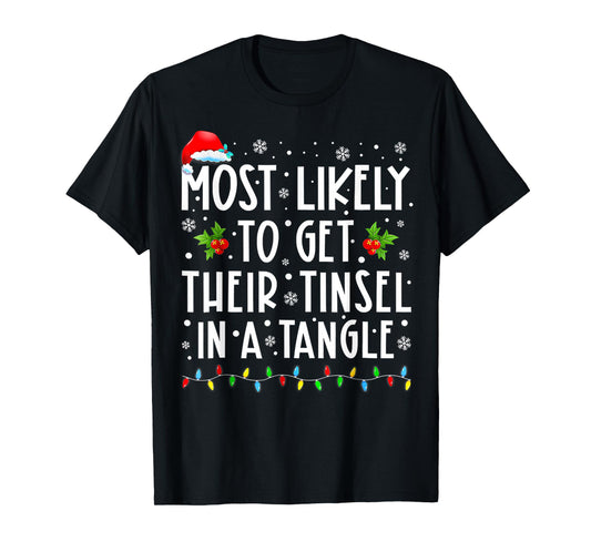 Most Likely To Get Their Tinsel In A Tangle Family Christmas T-Shirt