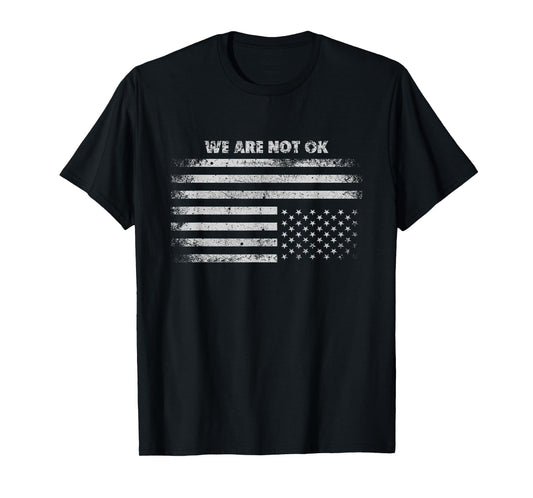 Vintage Upside Down American Flag We are Not Ok USA T-Shirt