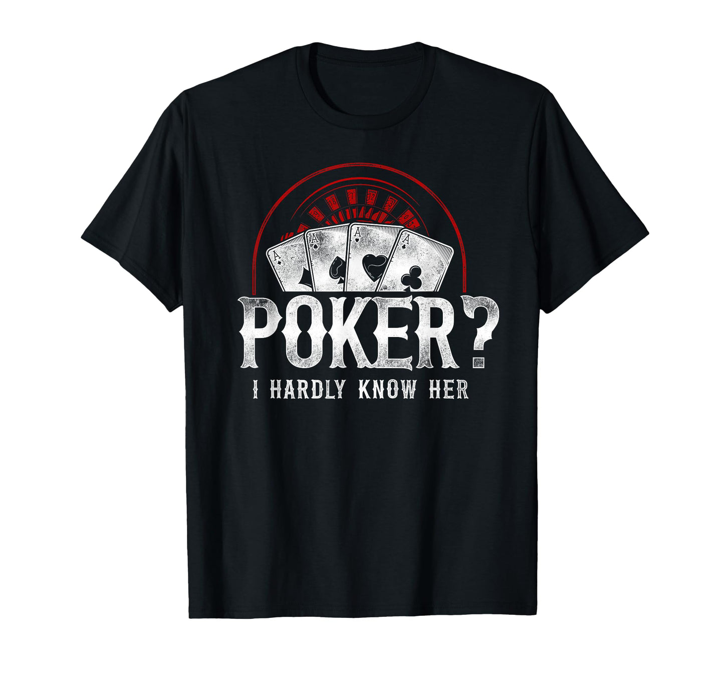 Poker Vintage Poker? I Hardly Know Her T-Shirt