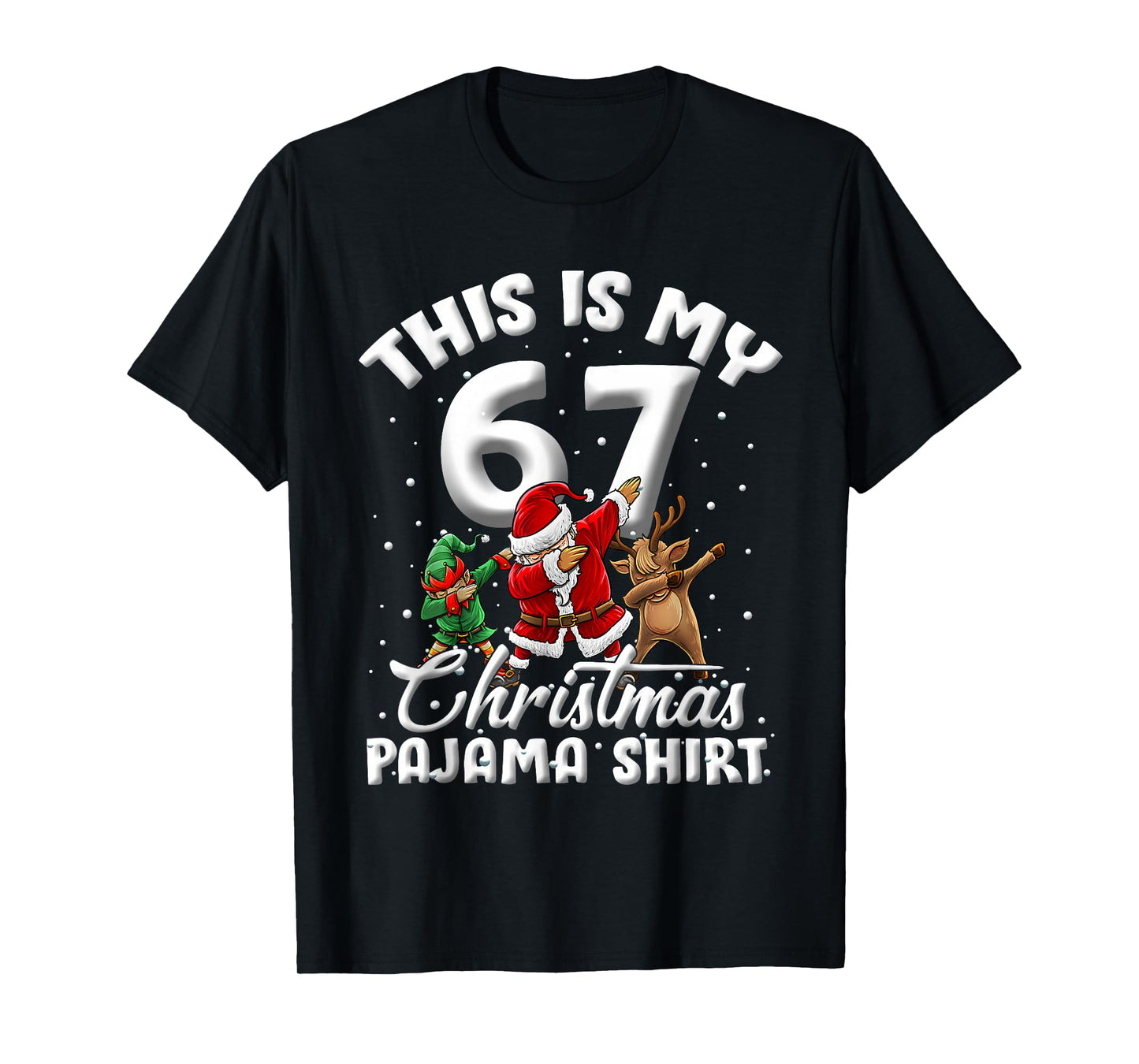 This is My 67 Christmas Pajama Dabbing Santa Elf Xmas Pjs T-Shirt