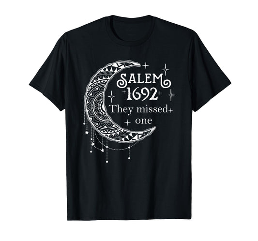 Salem 1692 They Missed One - Salem Witch 1692 Halloween T-Shirt
