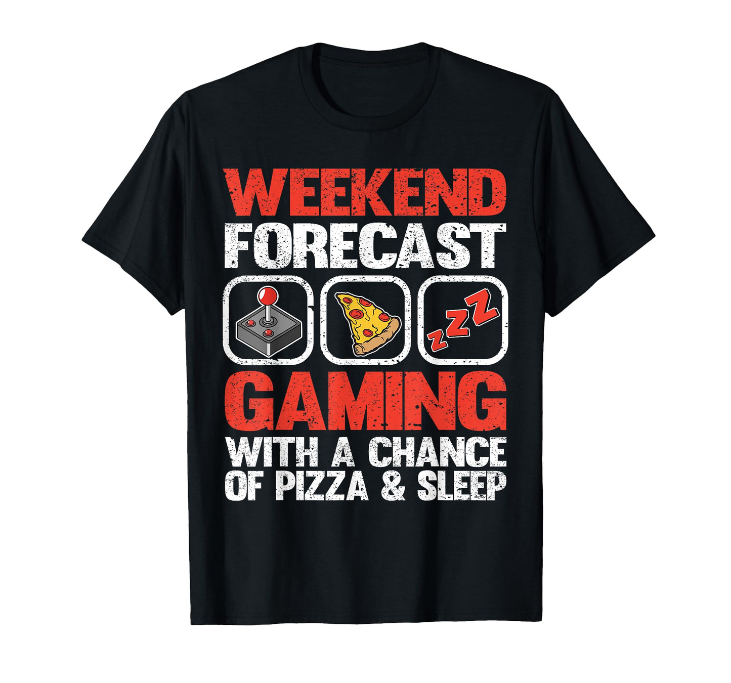 Weekend Forecast Gaming With A Chance of Pizza & Sleep Gamer T-Shirt