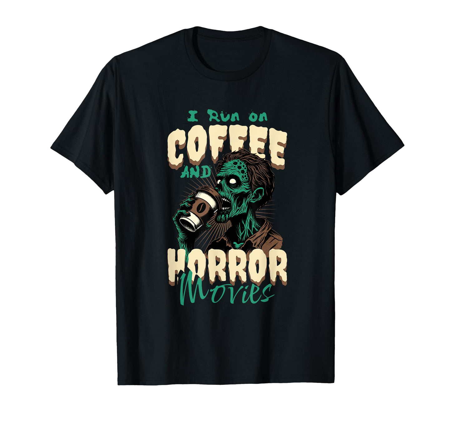 I Run on Coffee And Horror Movies Caffeine Addict Halloween T-Shirt