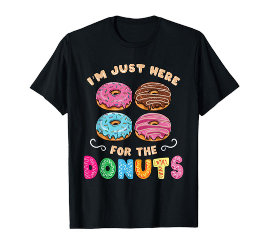 Im Just Here For The Donuts Candy Lover T-Shirt