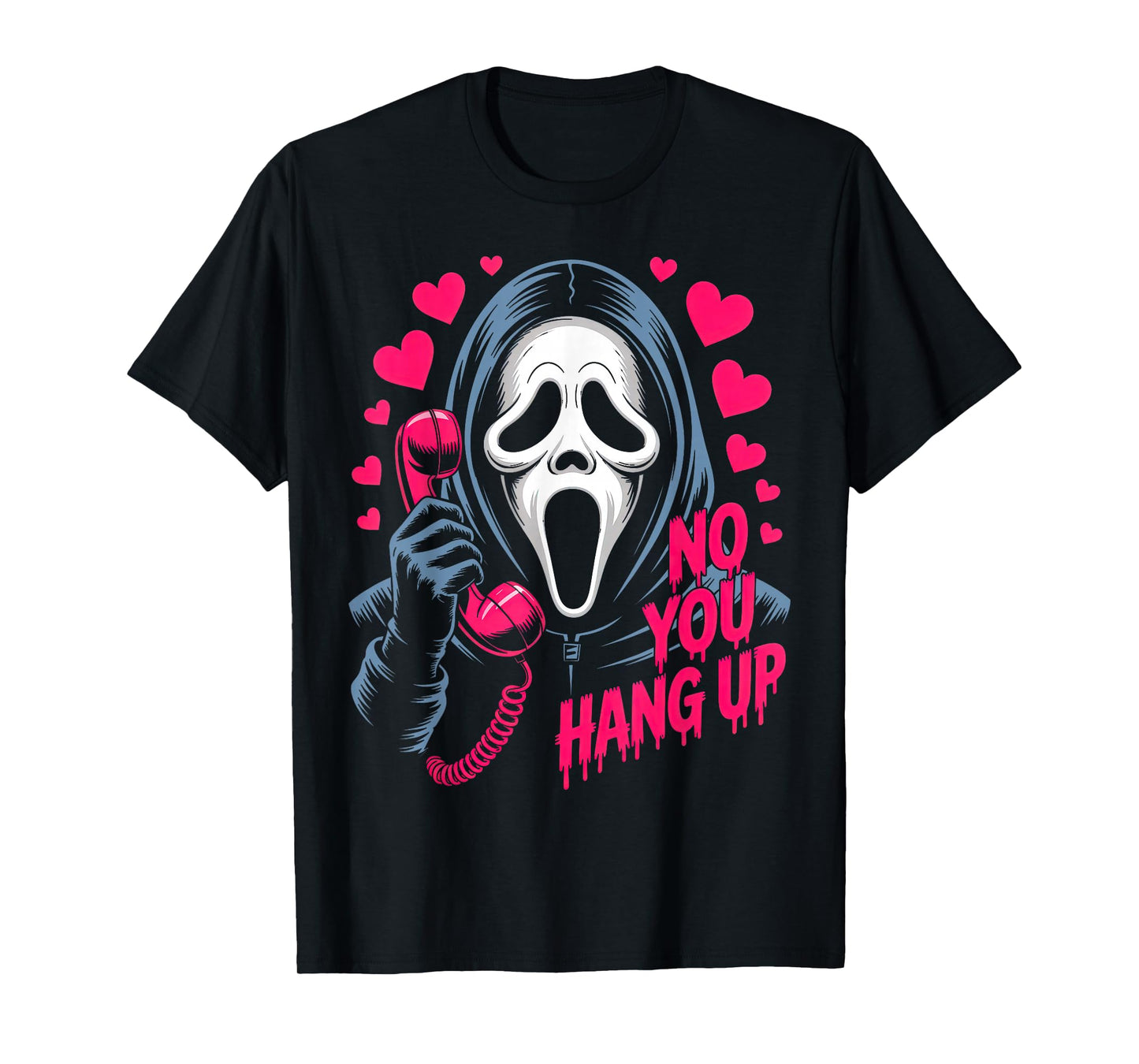 No You Hang Up Ghost Calling Horror Romantic Halloween T-Shirt