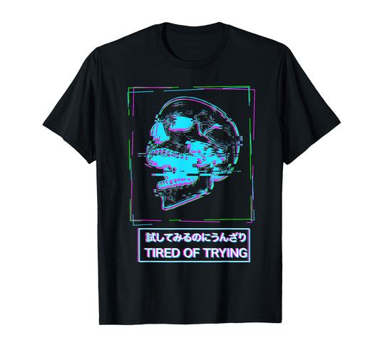 Aesthetic Vaporwave Japanese Tired of Trying - Futurism T-Shirt