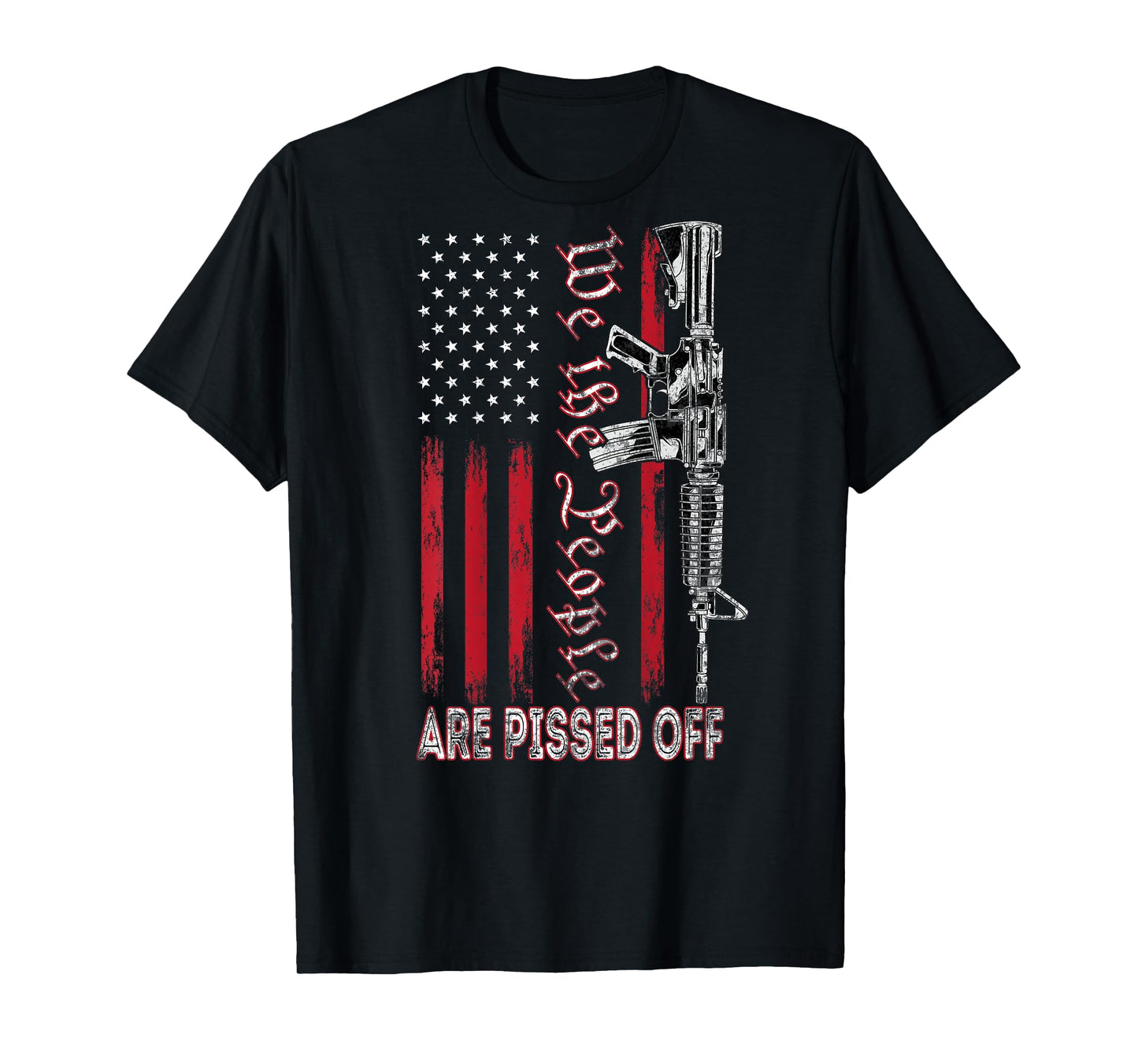 We the People Are Pissed Off Vintage US America Flag Guns T-Shirt