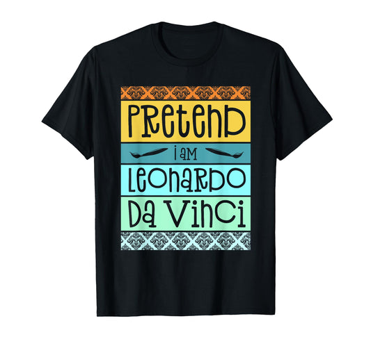 Funny Pretend I'm Leonardo Da Vinci Halloween Costume Party T-Shirt