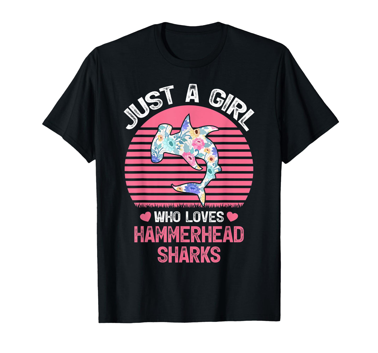 Shark Lover Tee Just A Girl Who Loves Hammerhead Sharks T-Shirt