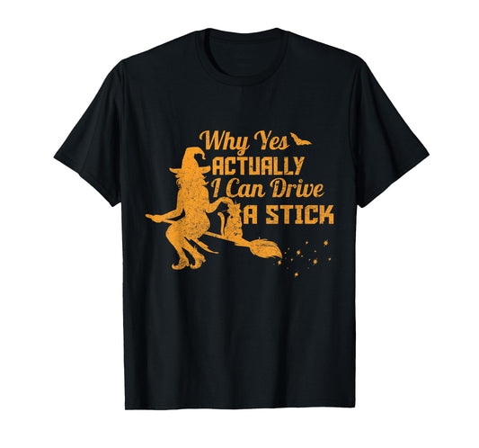 Why Yes Actually I Can Drive a Stick Halloween Witch & Cat Men Women Kids T-Shirt