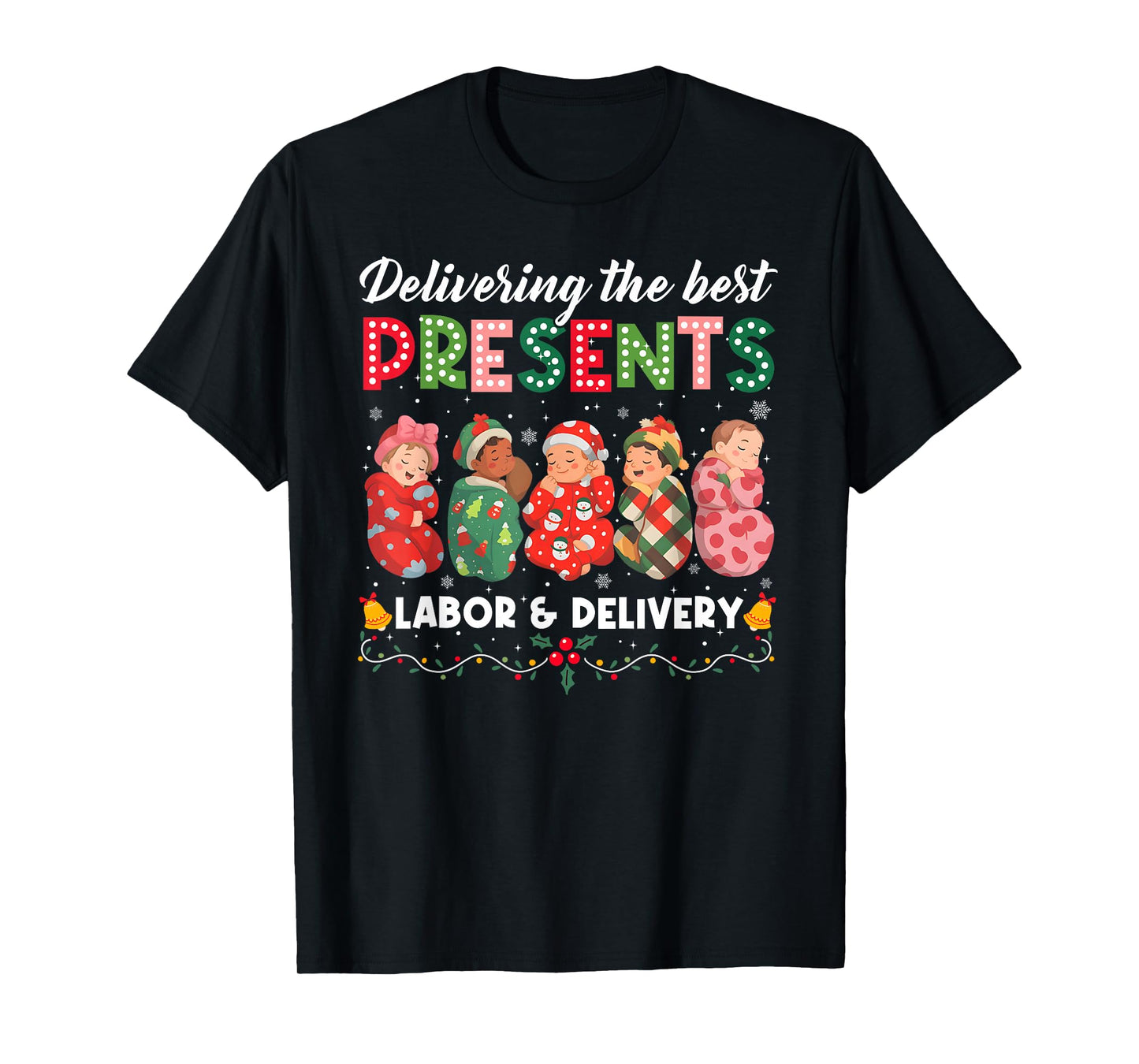 Labor Delivery Nurse Delivering The Best Presents Christmas T-Shirt