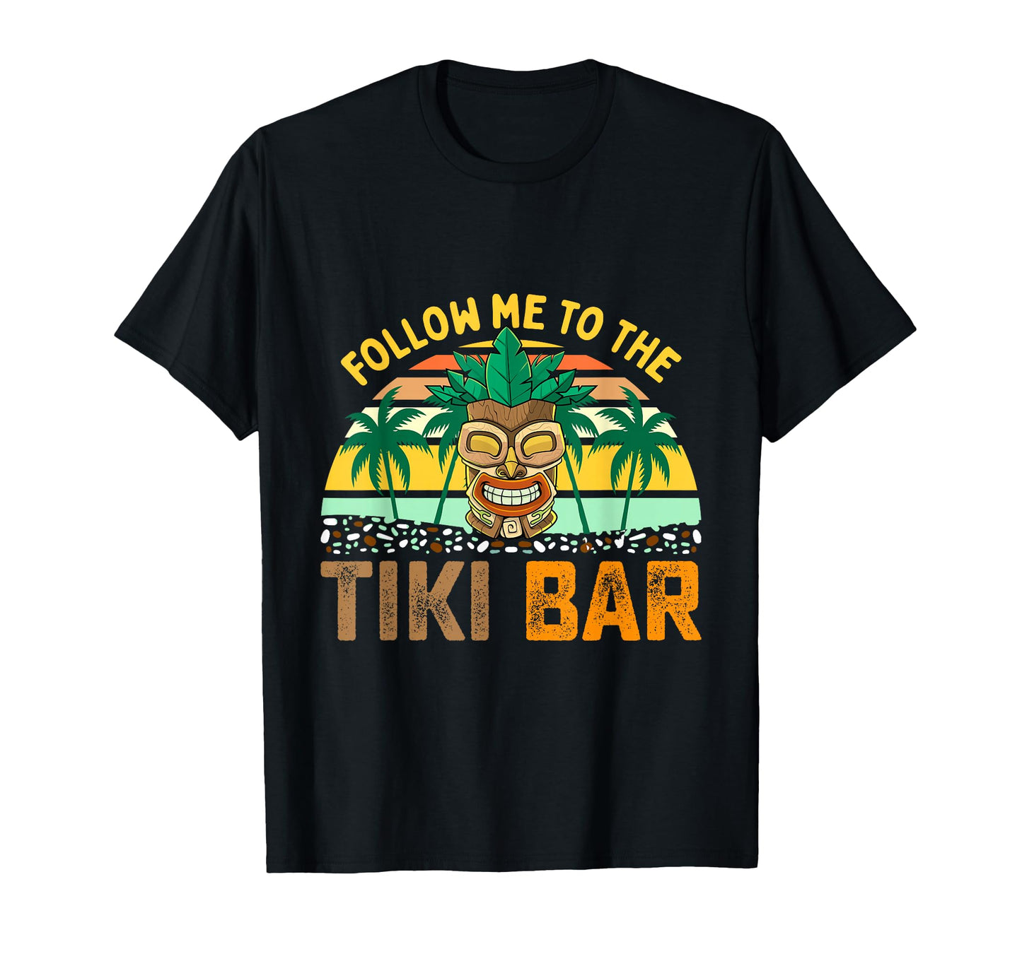 Follow Me to The Tiki Bar Funny Hawaiian Party Men Women T-Shirt