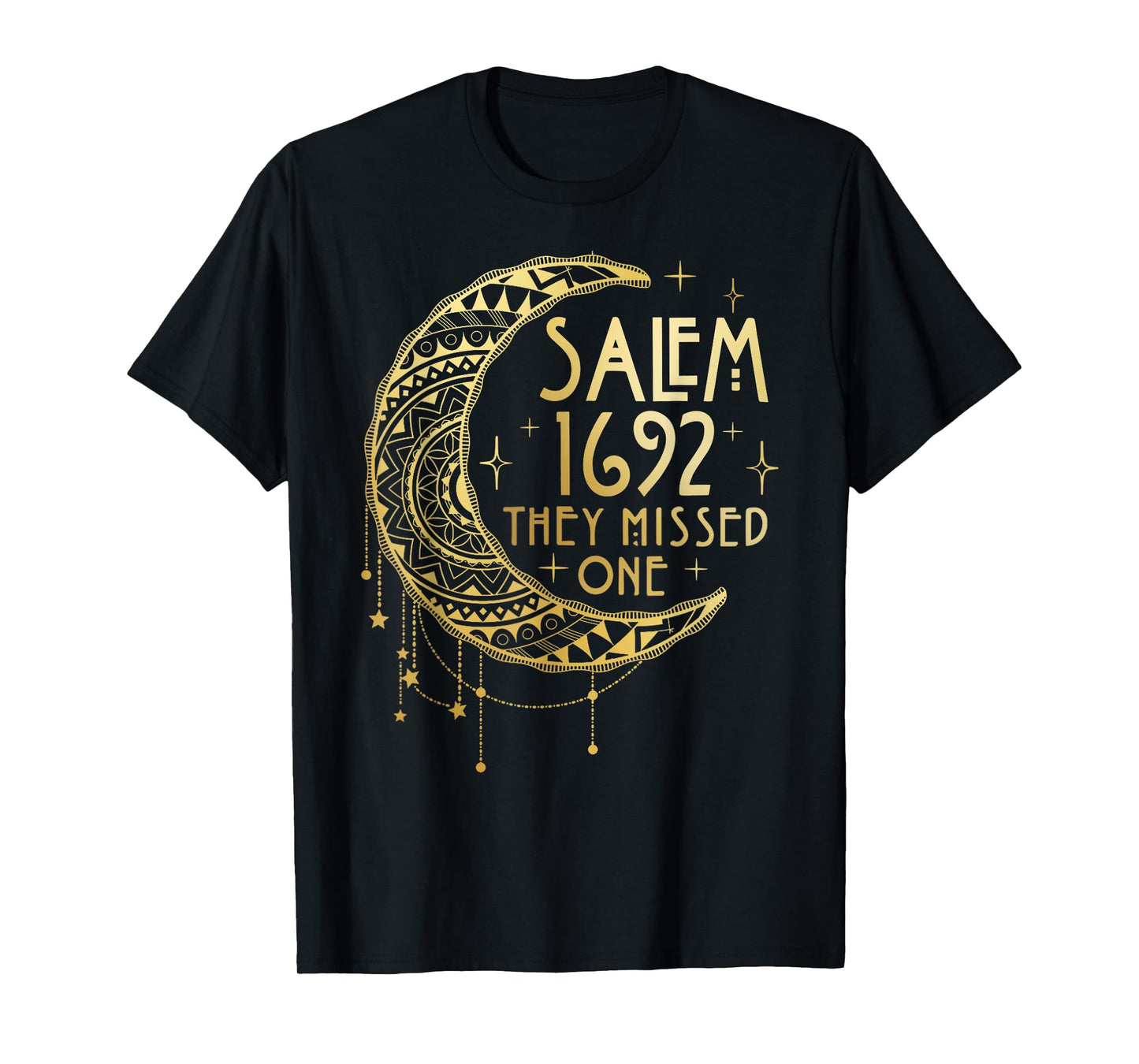 Salem Witch 1692 They Missed One T-Shirt