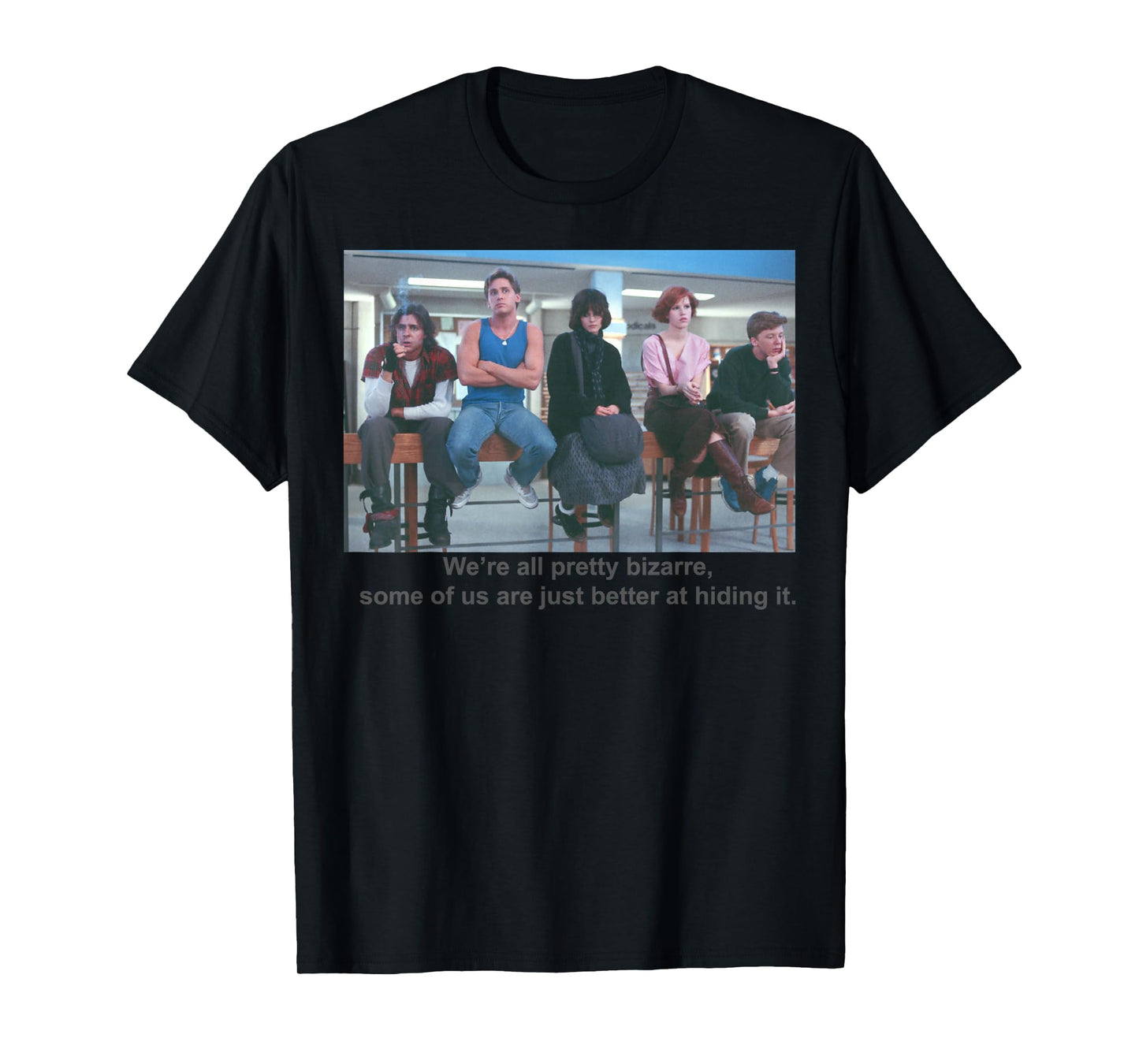 Breakfast Club We're All Pretty Bizarre Graphic T-Shirt T-Shirt