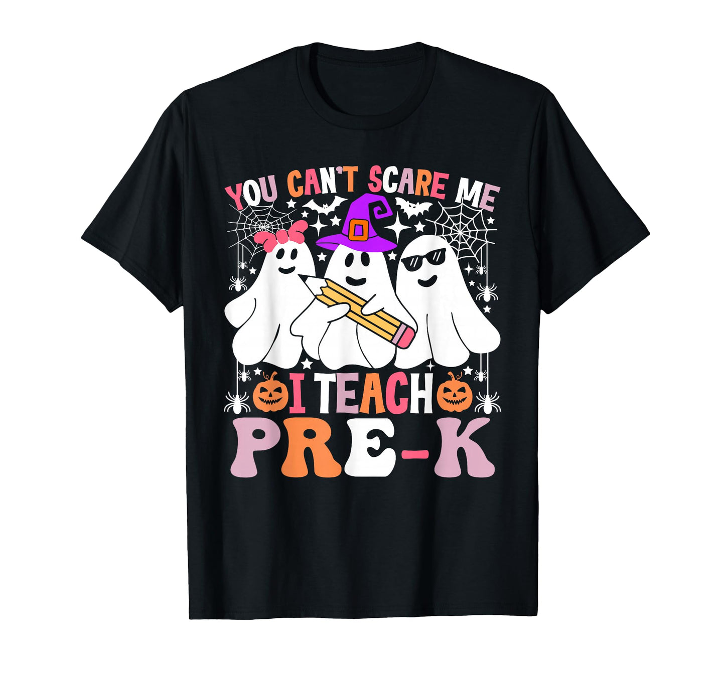 You Can't Scare Me I Teach Pre-k Halloween Teacher T-Shirt