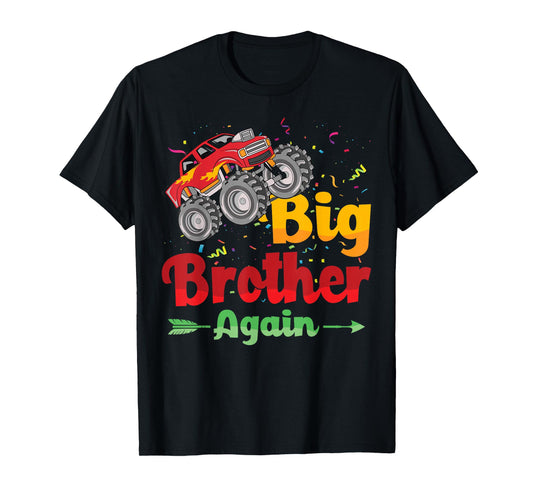 Big Brother Again Monster Truck Baby Announcement T-Shirt