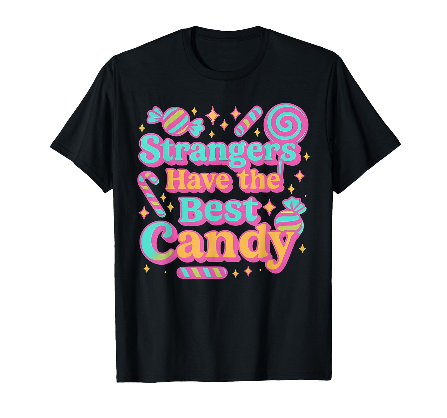 Strangers Have the Best Candy Funny Candy T-Shirt
