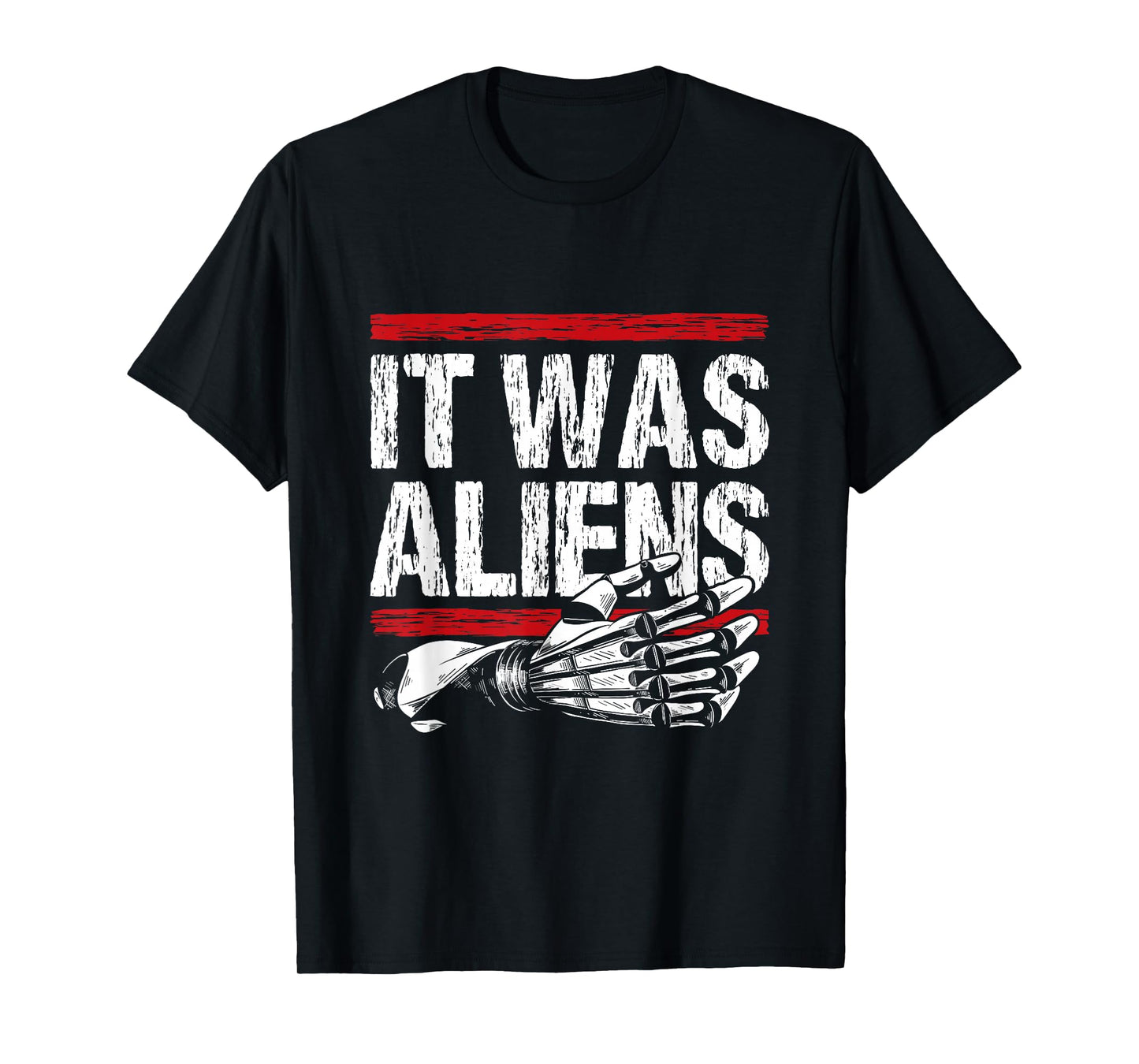 It was aliens - Arm Amputee T-Shirt