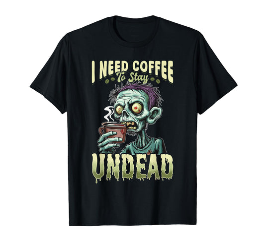Funny Coffee Halloween Zombie I need coffee to stay undead T-Shirt