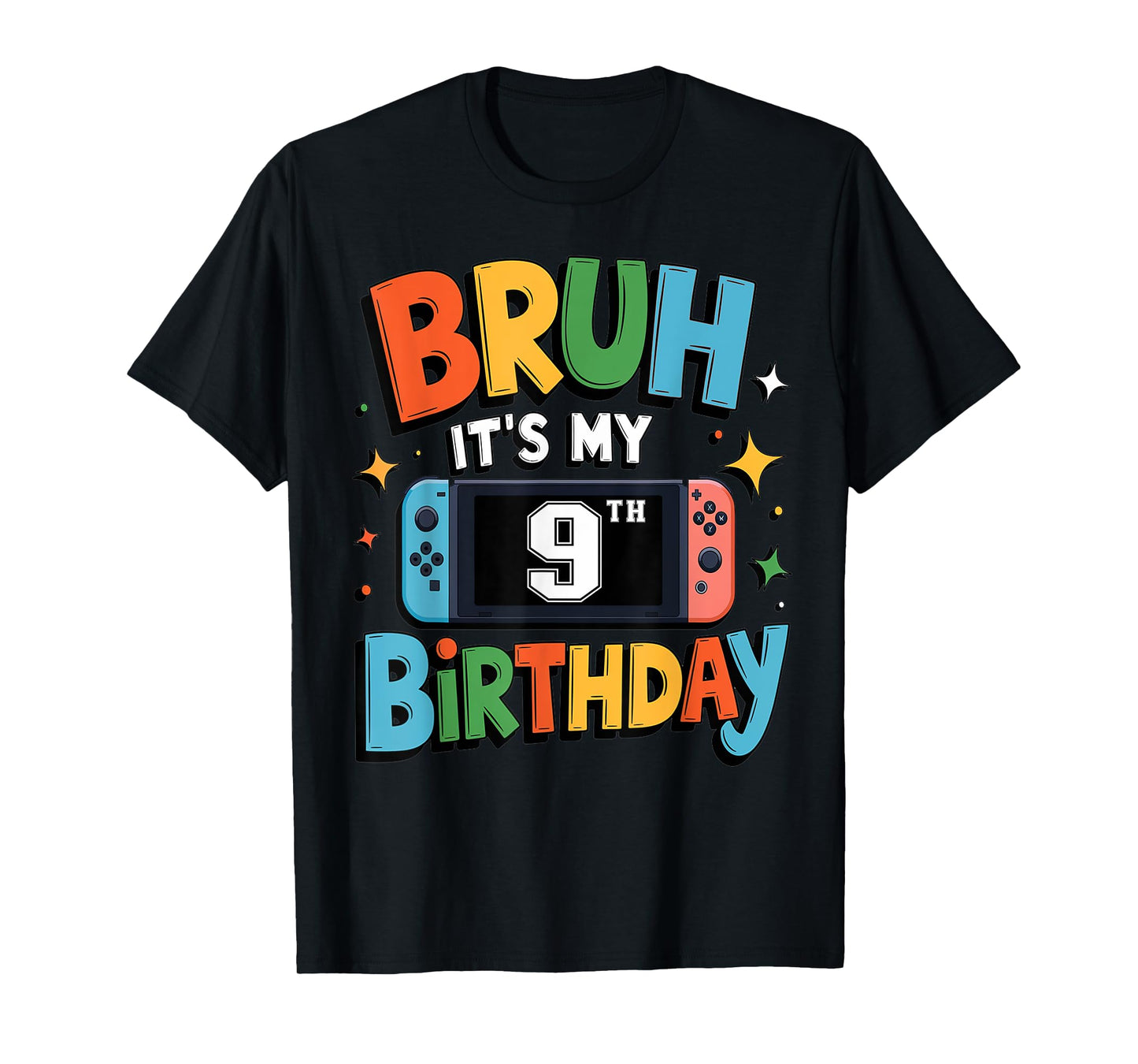 Bruh It's My 9th Birthday Video Game For Boys Girls T-Shirt