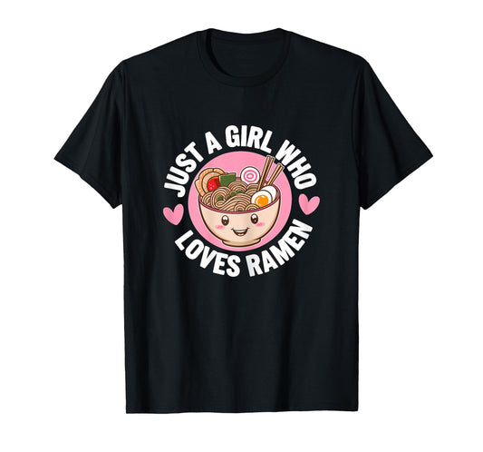 Just a Girl who loves Ramen T-Shirt