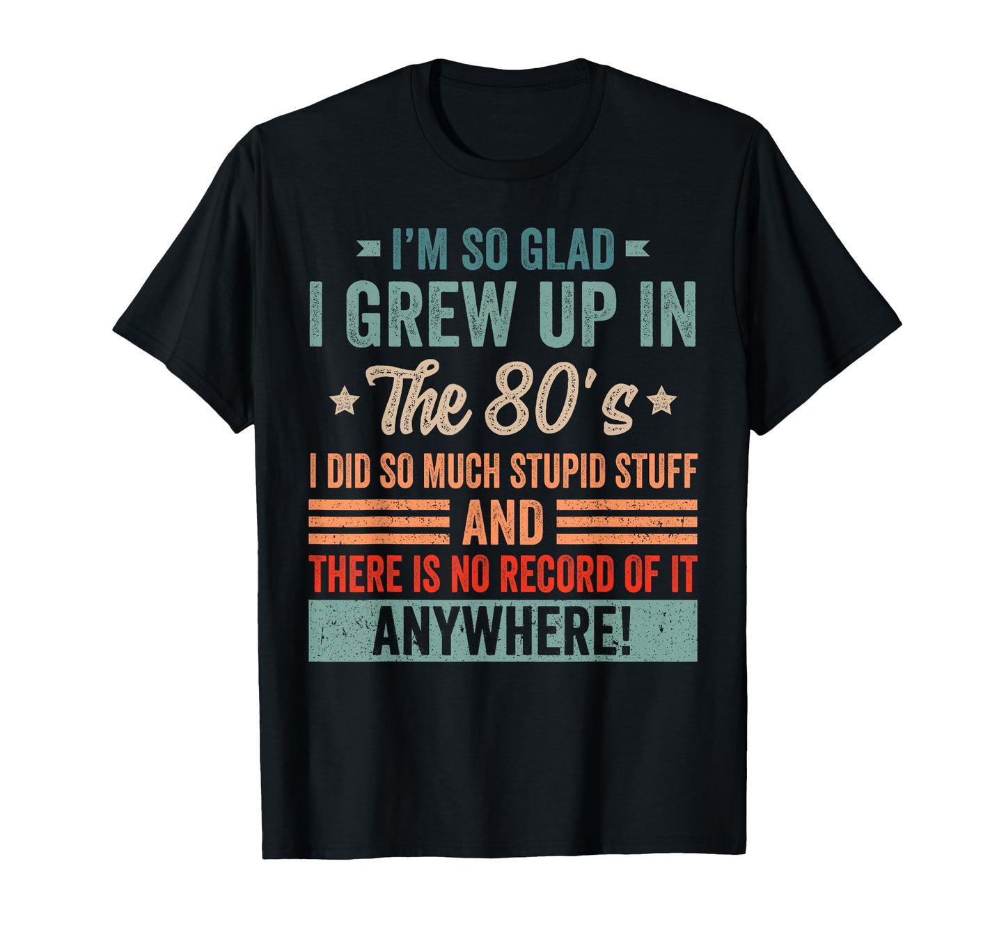 Funny Birthday 1980's I'm So Glad I Grew up in The 80's T-Shirt