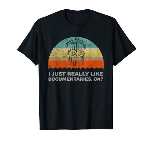 Funny I Just Really Like Documentaries OK T-Shirt