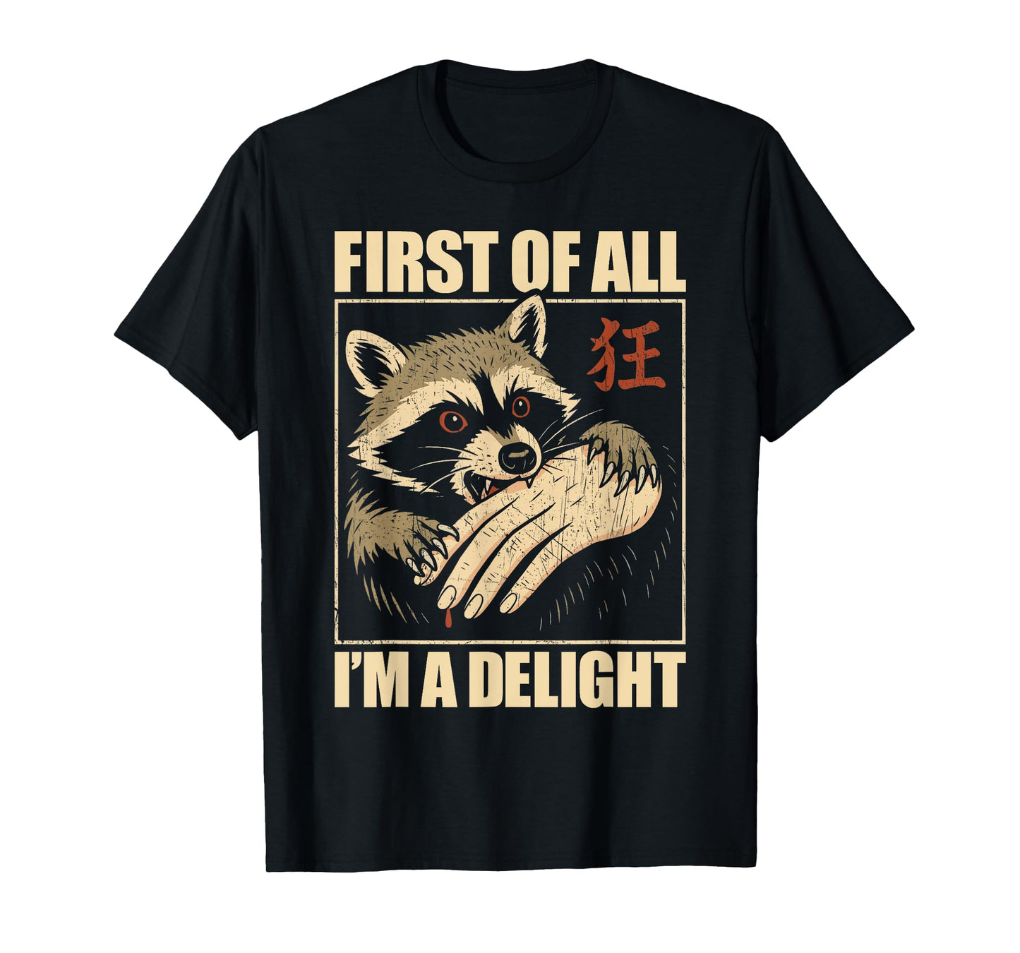 First Of All I'm A Delight Raccoon T-Shirt
