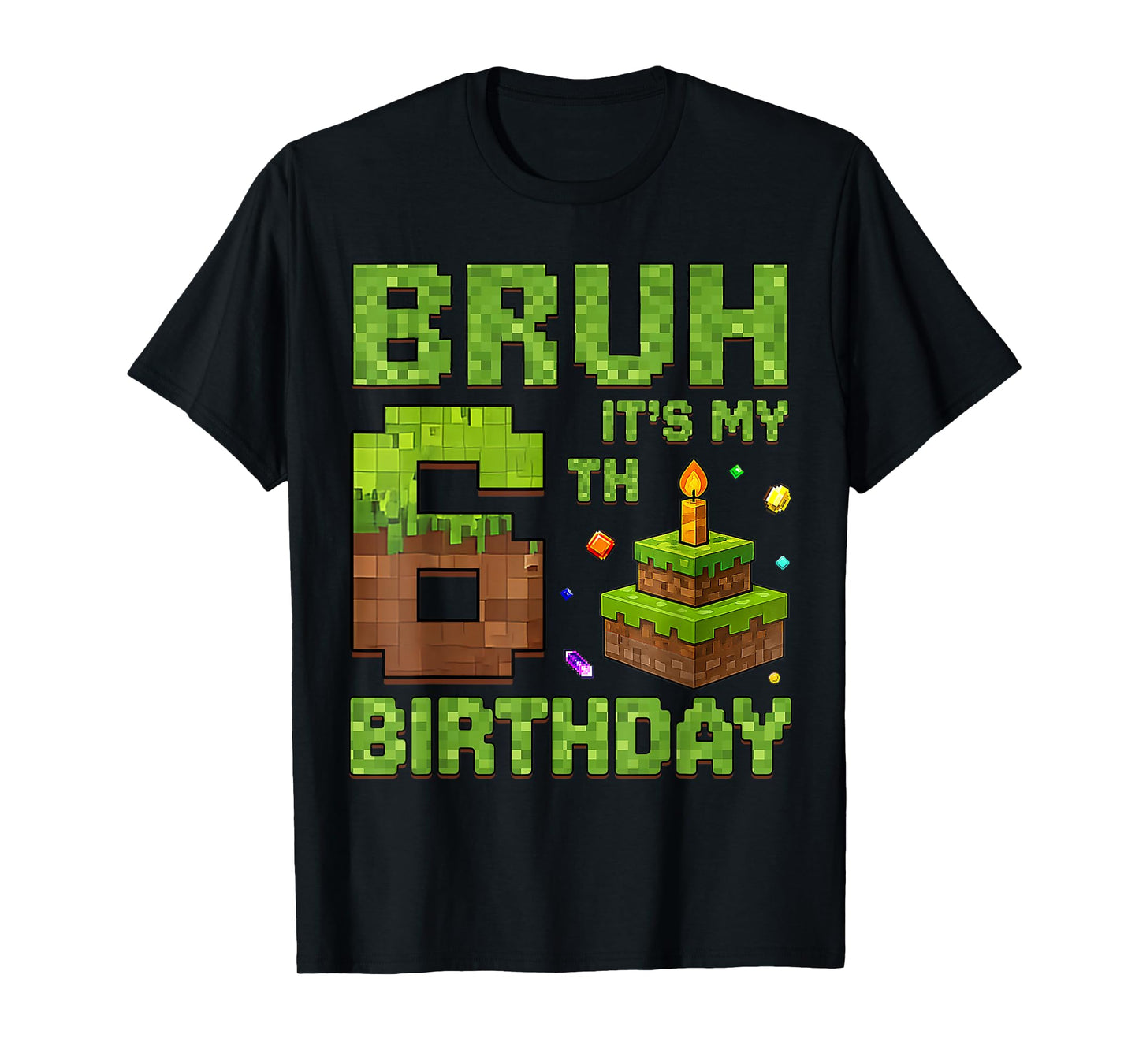 Funny Birthday Boy Bruh It's My 6th Birthday Game Pixel T-Shirt