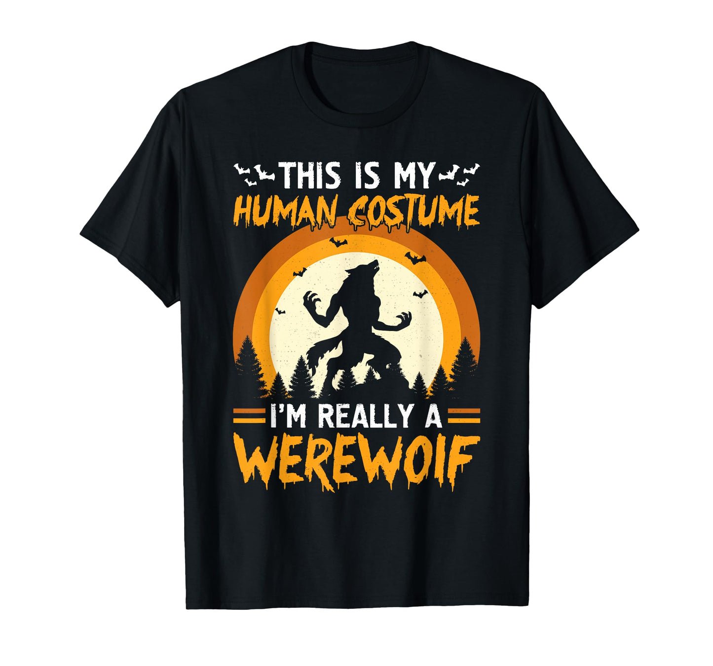 Funny This Is My Human Costume I'm Really a Werewolf Costume T-Shirt