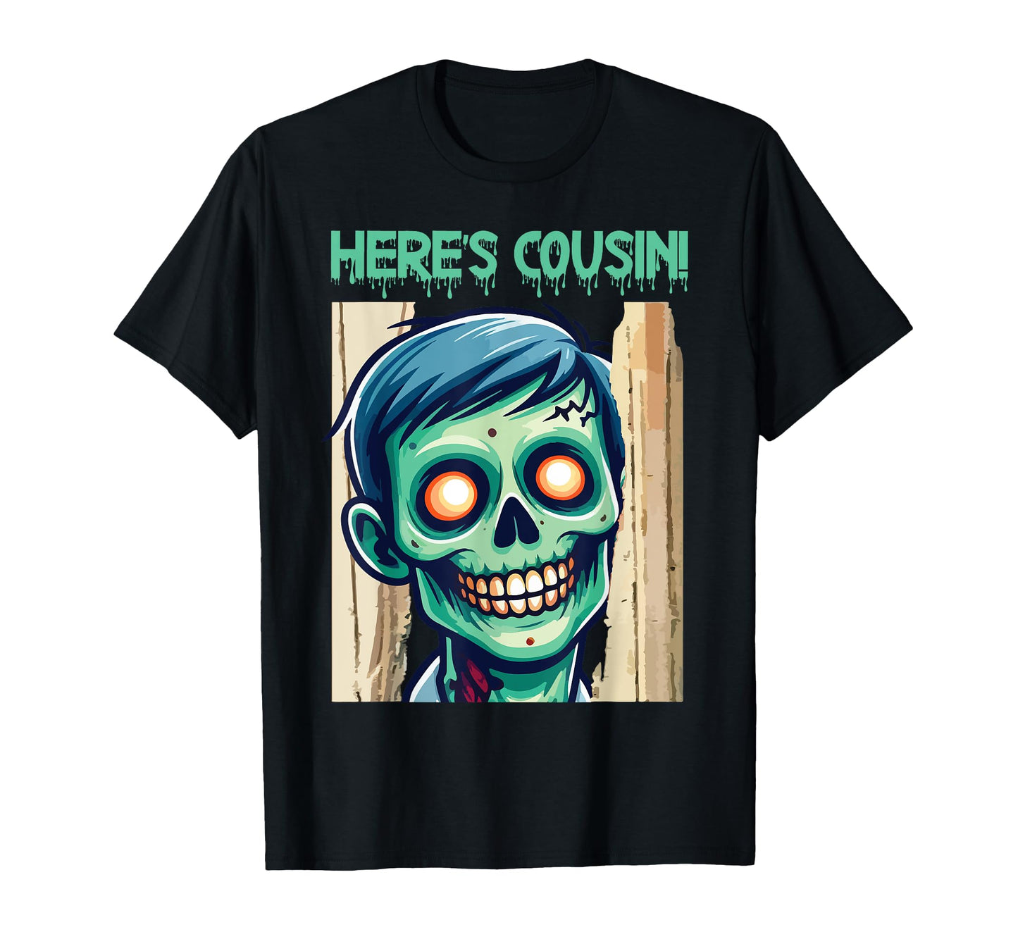 Creepy Zombie Here's Cousin Happy Halloween Day Horror Fans T-Shirt