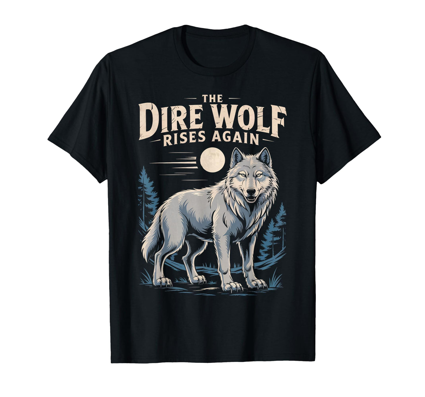 Dire Wolf Rises Again Dire Wolf White Wolf Animal Dire Wolf T-Shirt