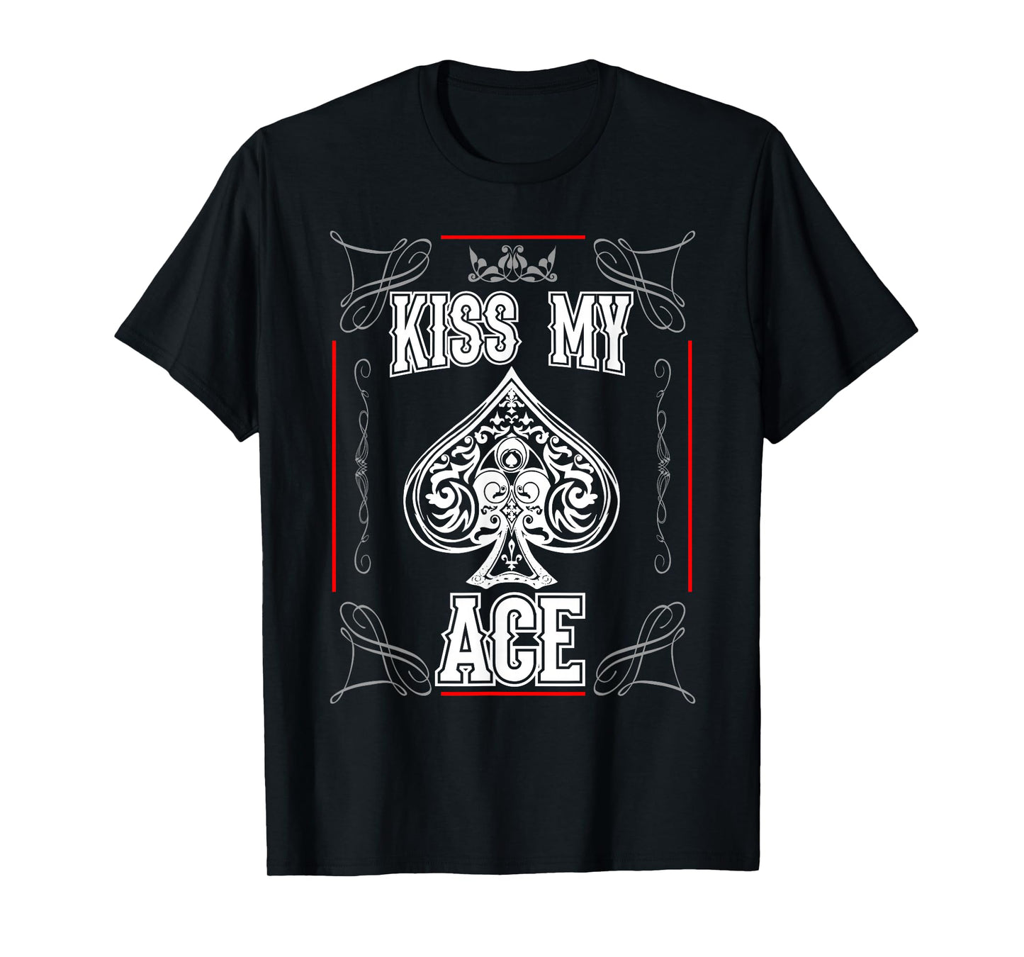 Kiss My Ace of Spades Funny T-Shirt