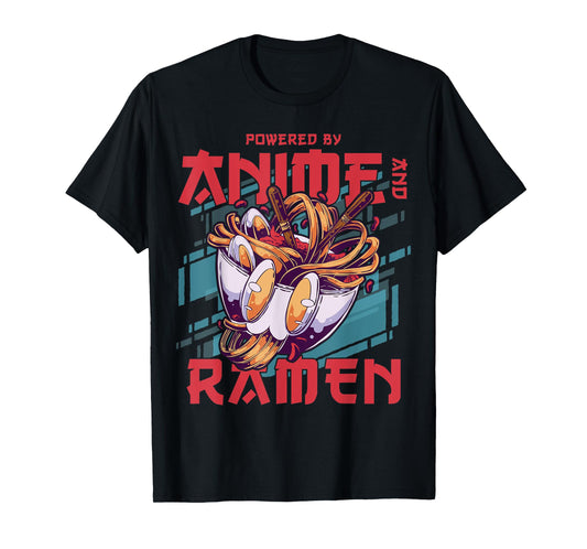 Powered by Anime and Ramen - Anime T-Shirt