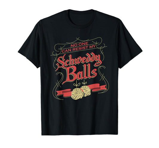 No One Can Resist My Schweddy Ball Candy Ugly Xmas Apparel T-Shirt
