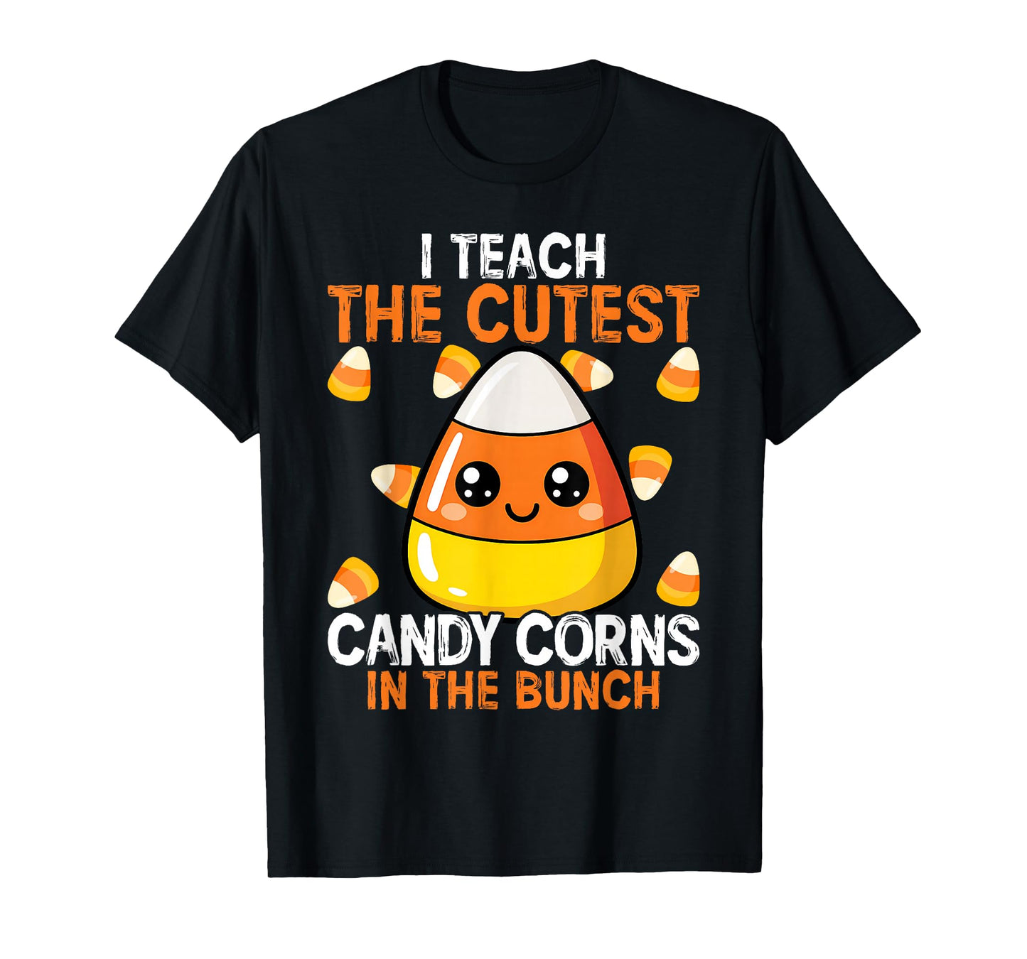 I Teach Cutest Candy Corn in The Patch Teacher Halloween T-Shirt