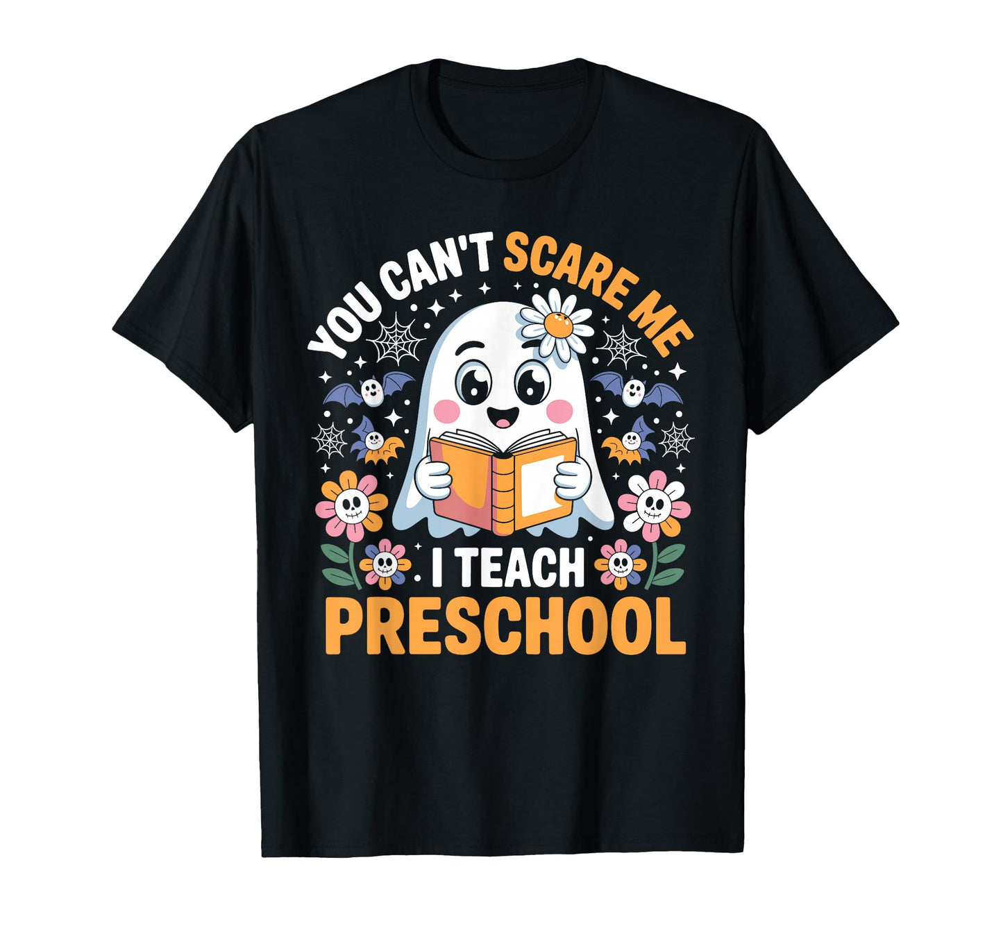 You Can't Scare Me I Teach Preschool Funny Teacher Halloween T-Shirt