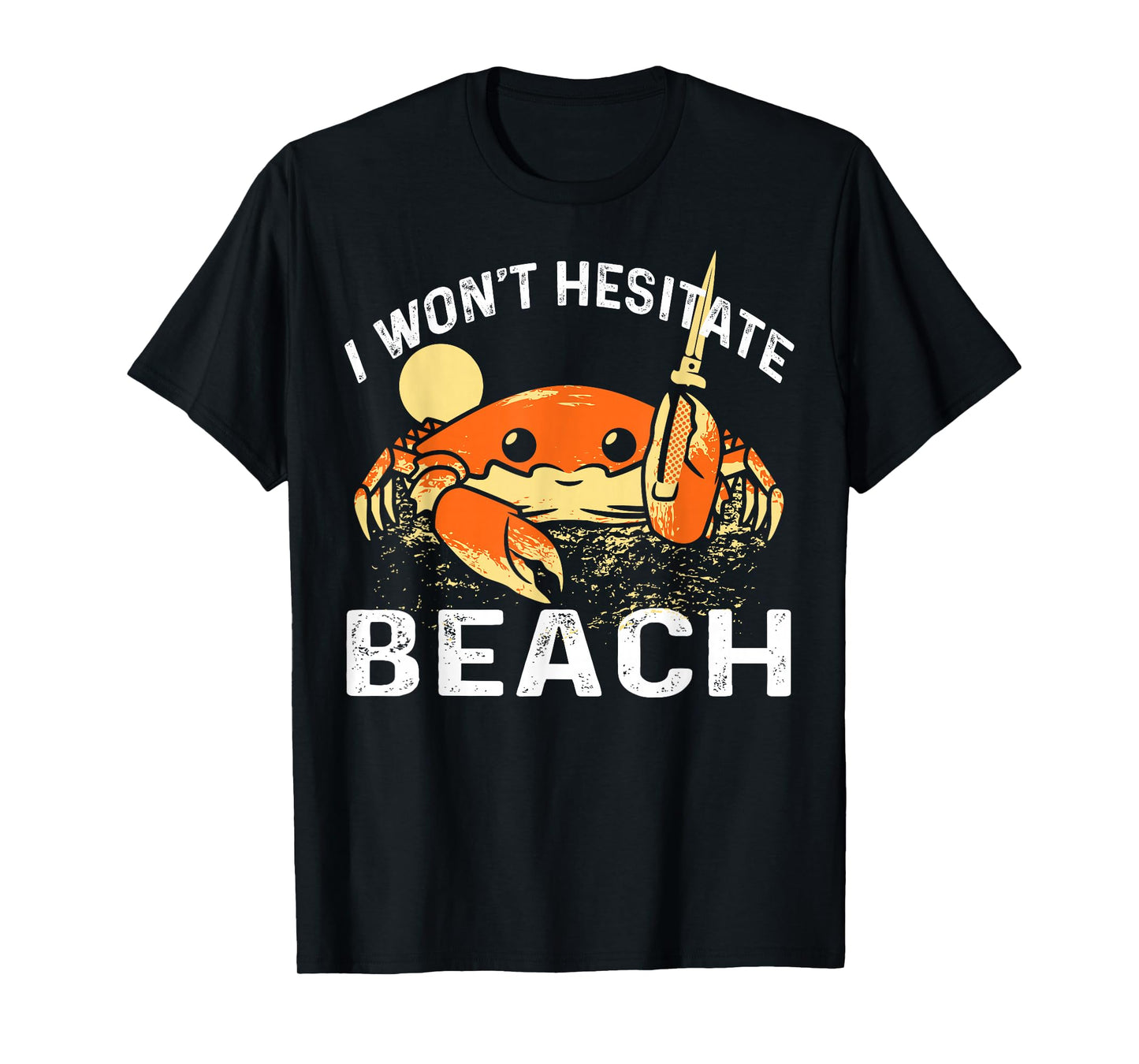 I Won't Hesitate Beach Knife-wielding Crab T-Shirt