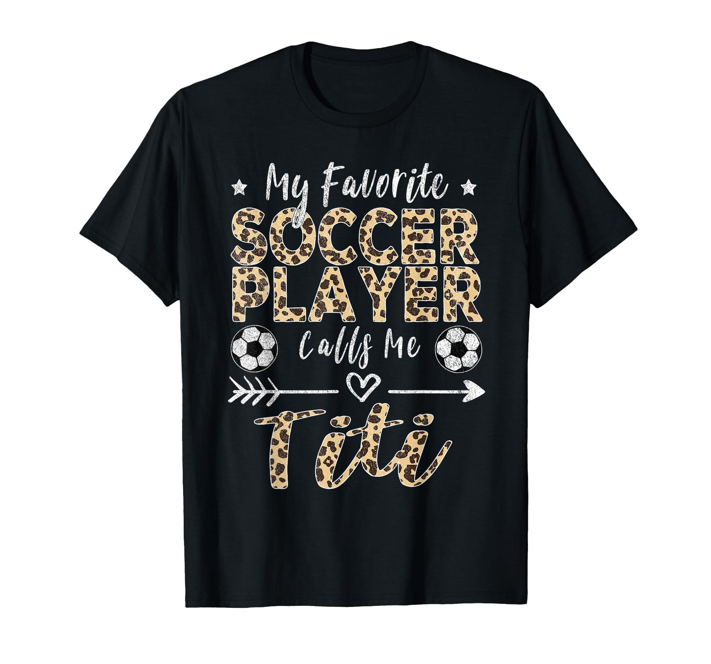 My Favorite Soccer Player Calls Me Titi Soccer Aunt T-Shirt