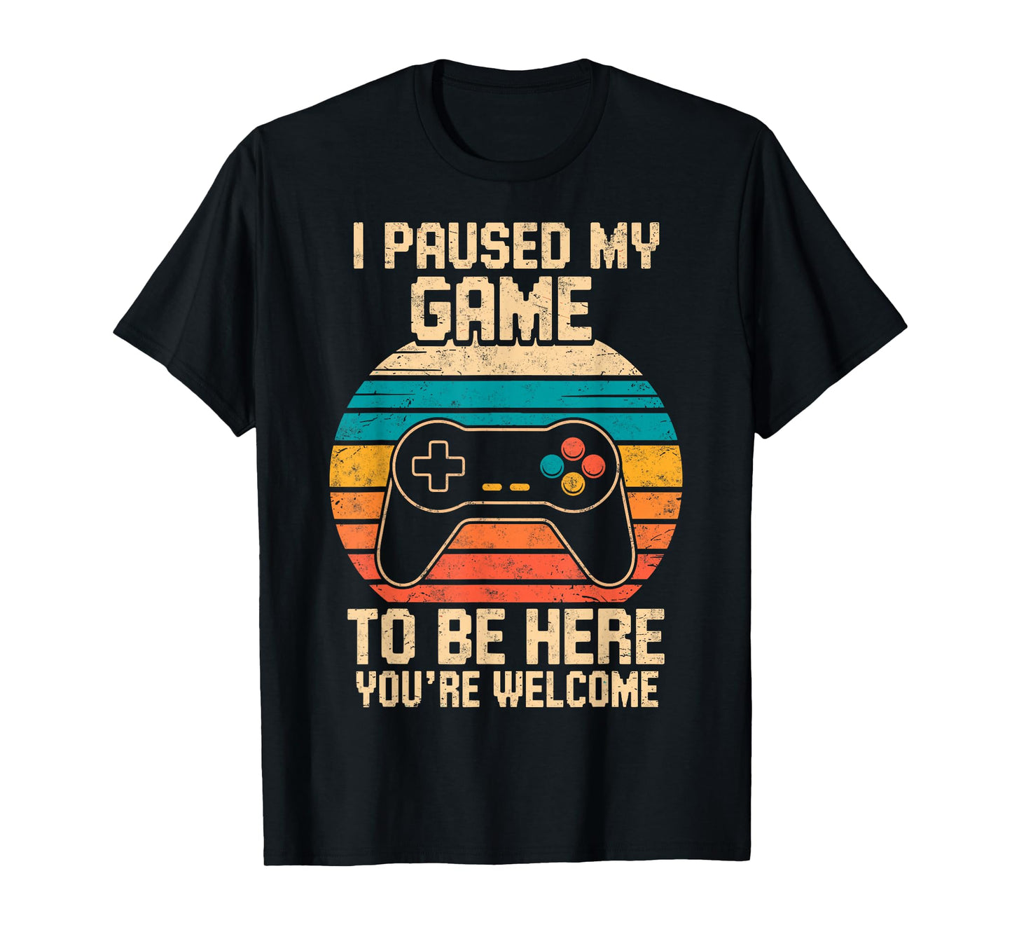 I Paused My Game to be Here Gamer Video Games Player Gaming T-Shirt