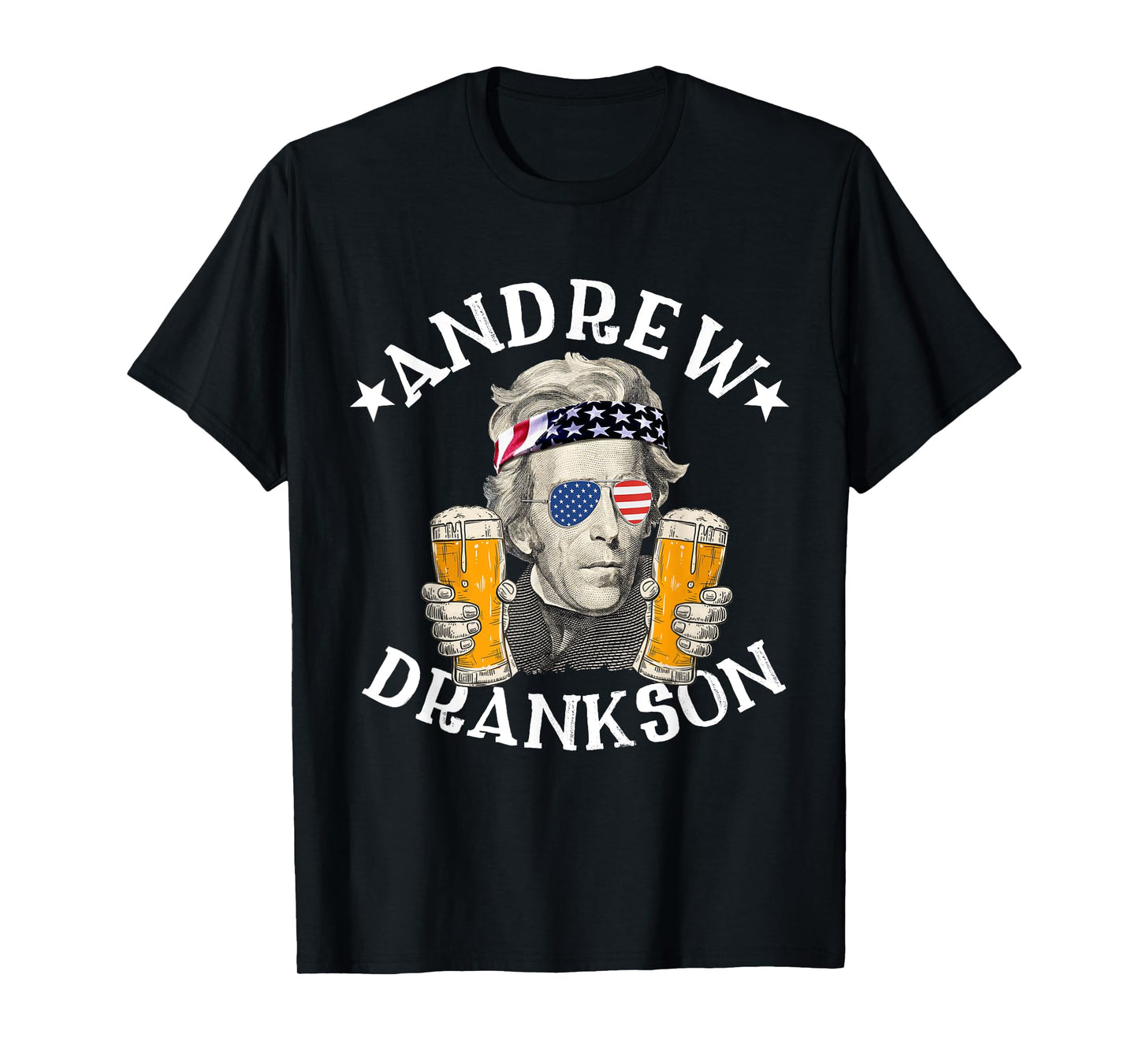 Andrew Drankson President Andrew Jackson Drinking Beer T-Shirt