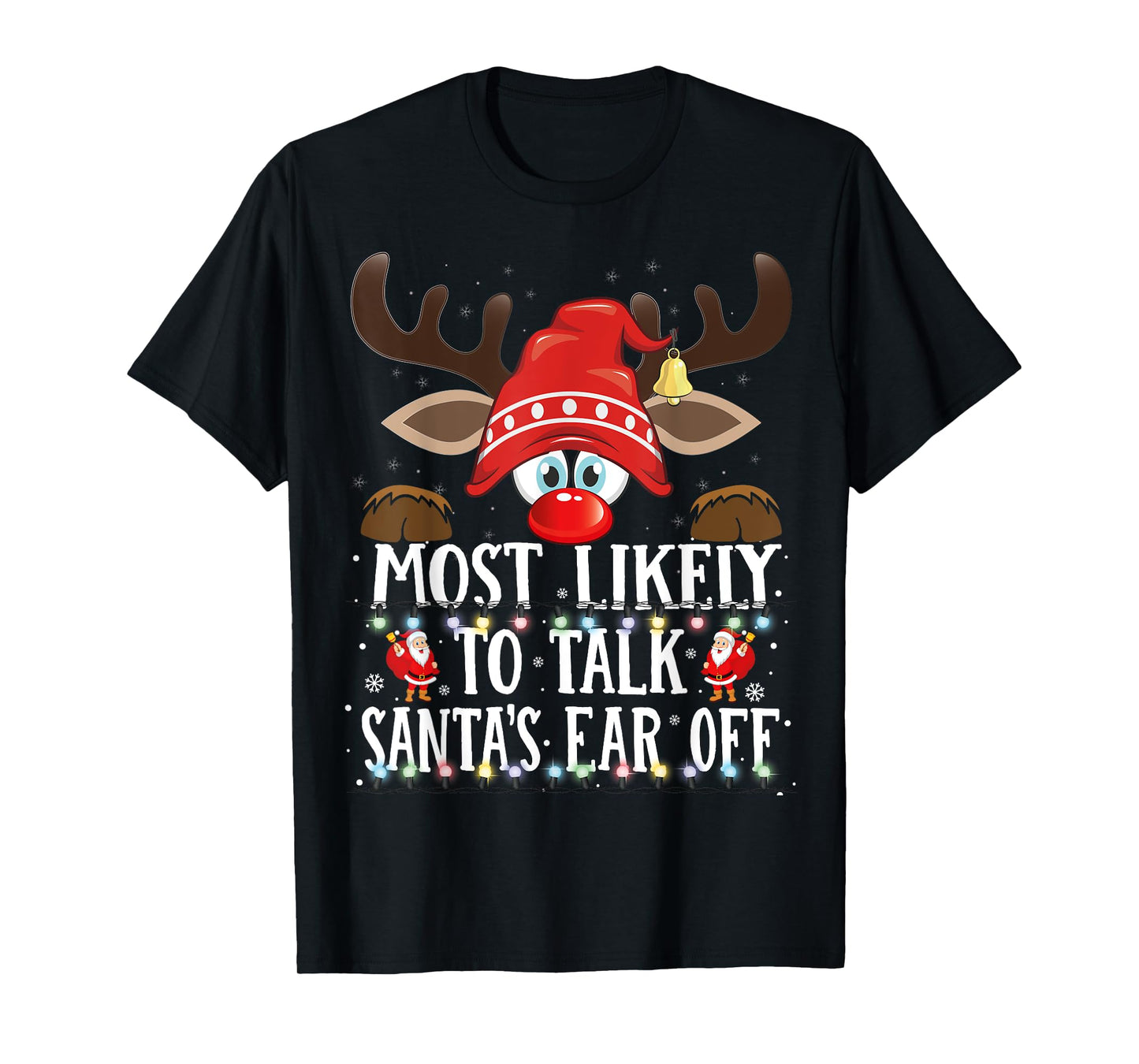 Christmas Matching Most Likely to Talk Santa's Ear off PJS T-Shirt