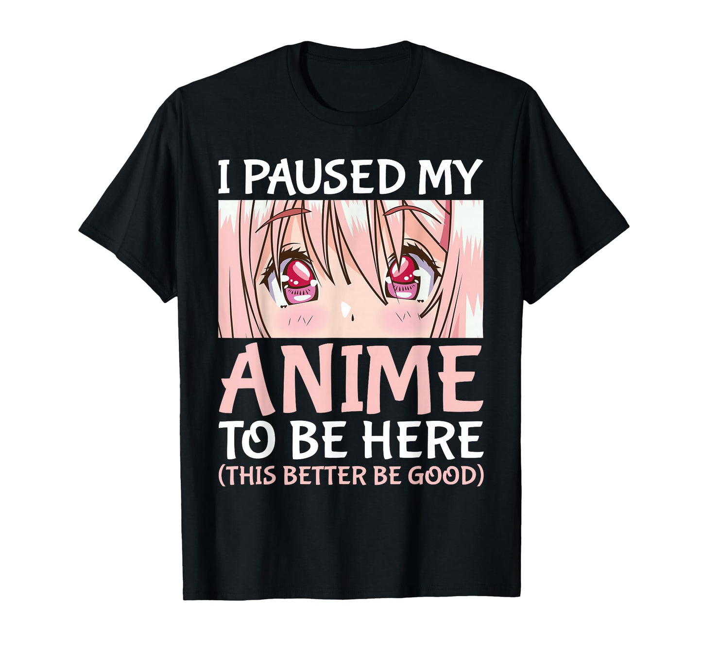 I Paused My Anime to Be Here Otaku Anime Merch Gift T-Shirt Small