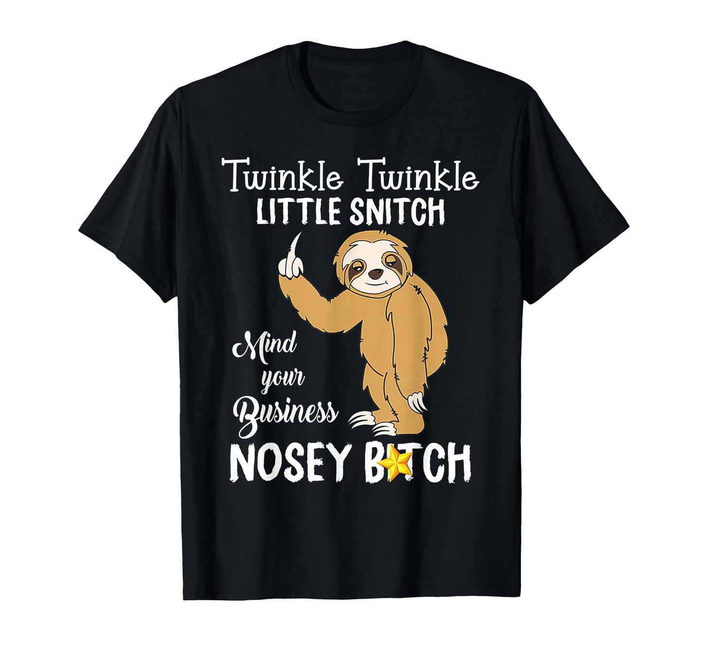 Sloth Twinkle twinkle Little Snitch Mind Your Business Nosey T-Shirt