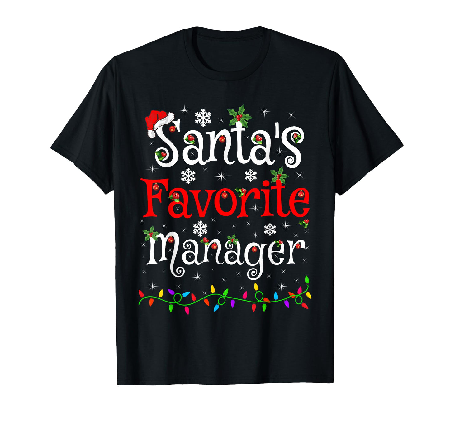 Santa Favorite Manager Christmas Family Lights Funny Xmas T-Shirt