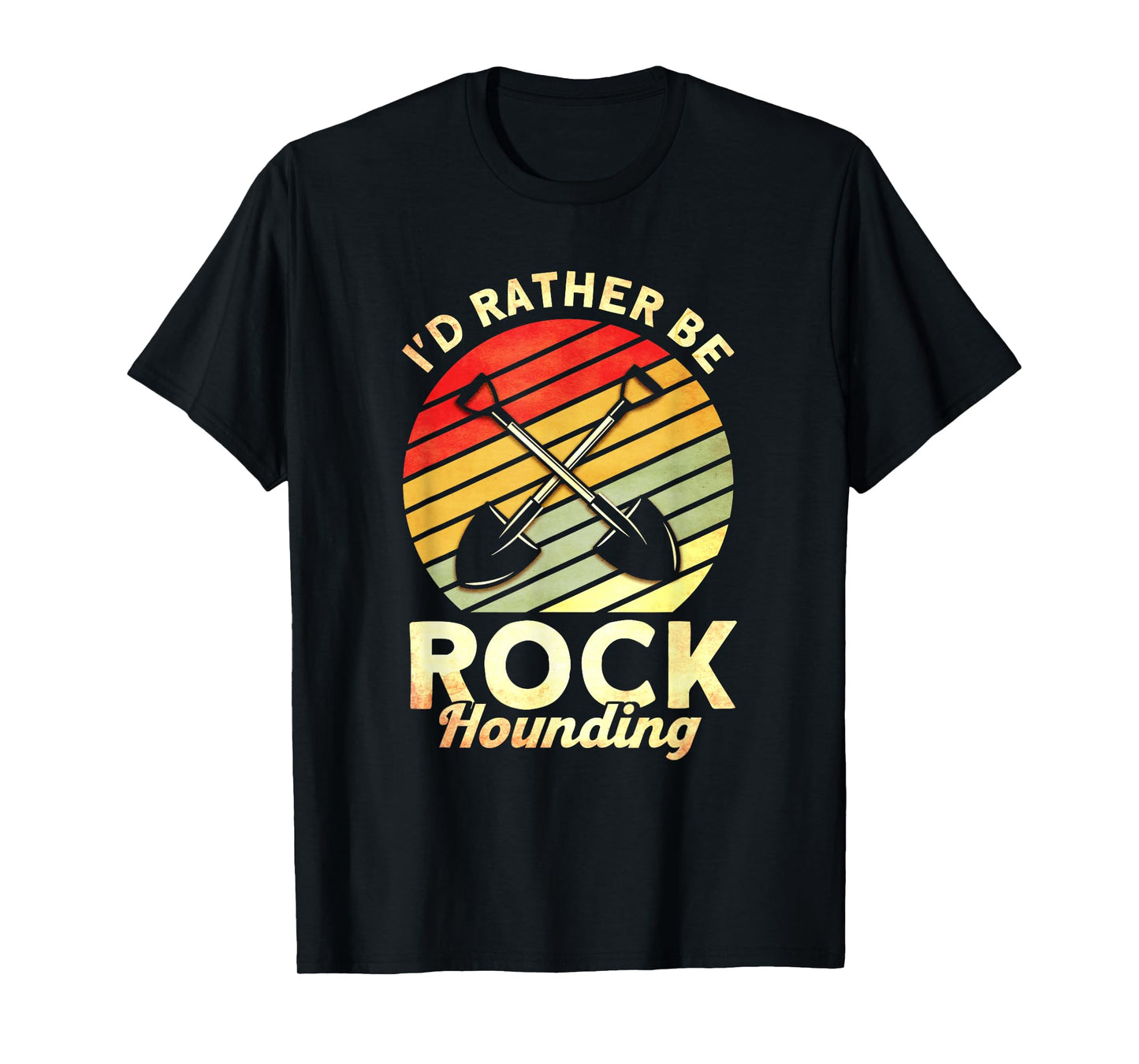 I'd Rather Be Rock Hounding Rockhounding Rockhounds T-Shirt