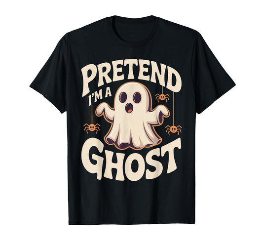 Pretend I'm A Ghost Funny Lazy Halloween Ghost Costume T-Shirt