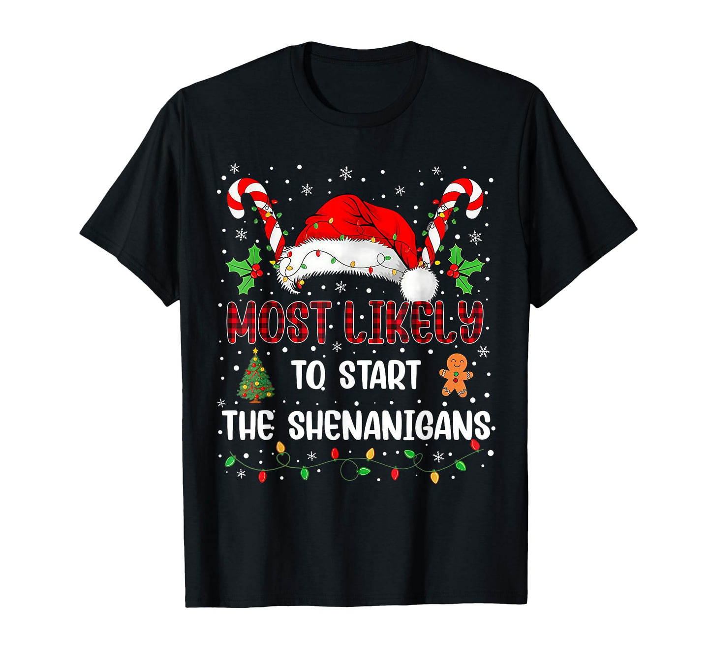Most Likely to Start All The Shenanigans Family Xmas Holiday T-Shirt