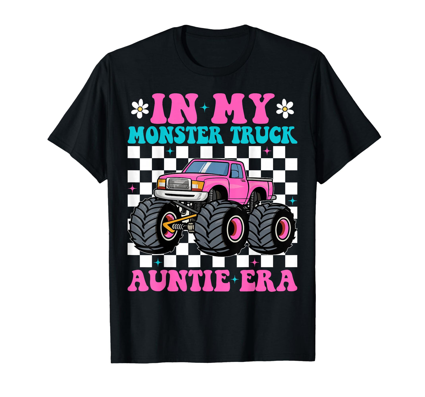 Groovy In My Monster Truck Auntie Era Monster Truck Aunt T-Shirt